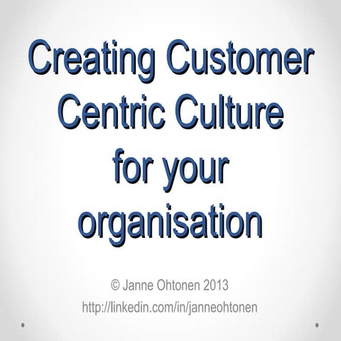 Creating customer centric culture for your organisation