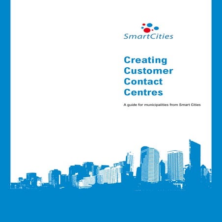 Creating Customer Contact Centres - A guide for municipalities from Smart Cities