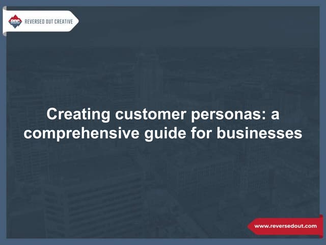 Creating customer personas: a comprehensive guide for businesses