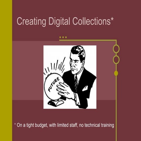 Creating Digital Collections for Small Organizations
