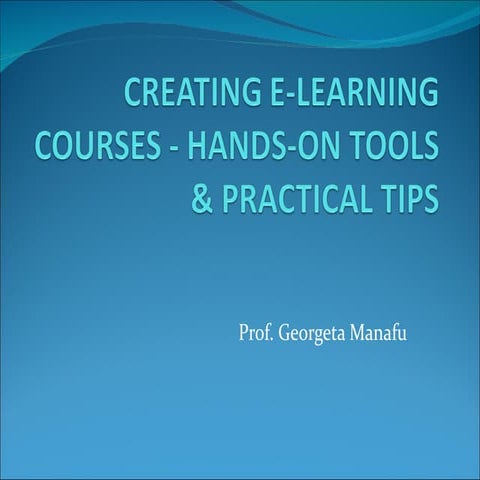 Creating e learning courses - hands-on tools & practical