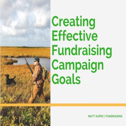 Creating Effective Fundraising Campaign Goals by Matt Kupec