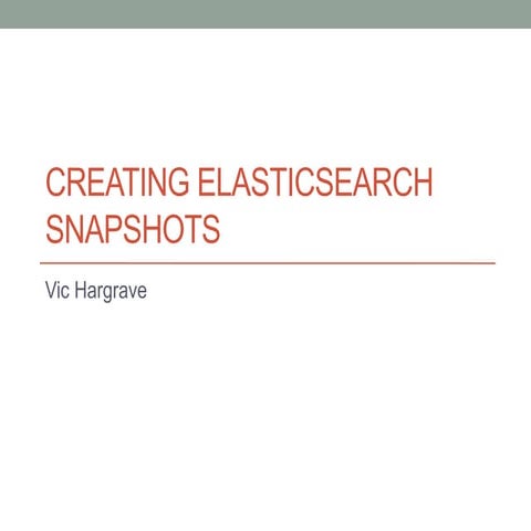 Creating Elasticsearch Snapshots