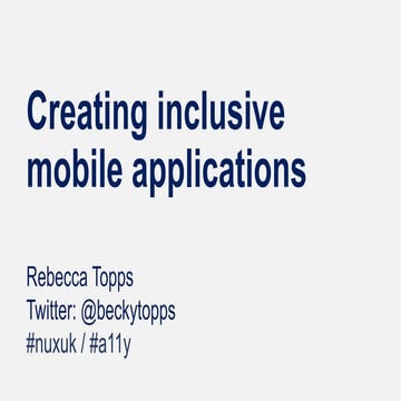 Creating inclusive mobile applications - NUX Leeds 
