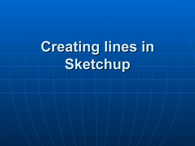 Creating lines in sketchup