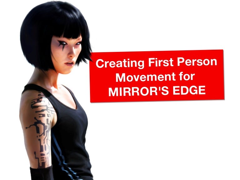 Creating First Person Movement for MIRROR'S EDGE