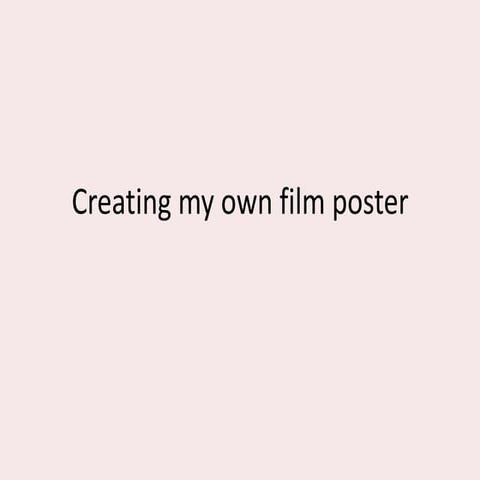 Creating my own film poster