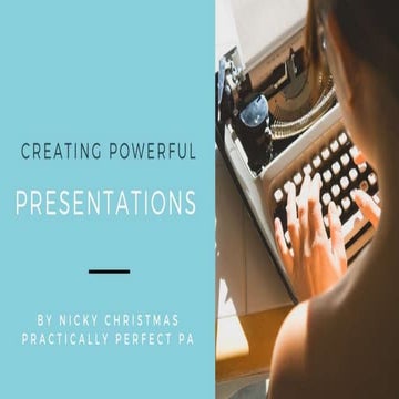 Creating powerful presentations