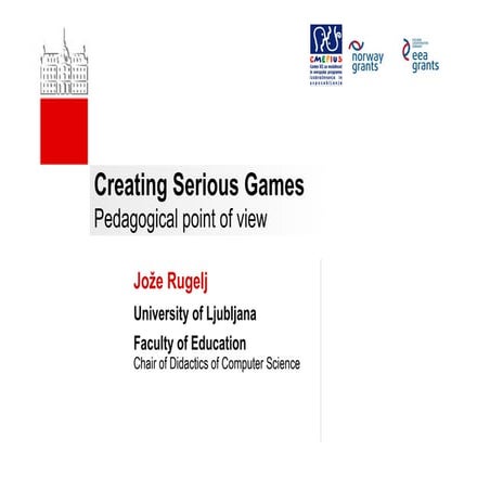 Creating serious games for active learning ALICT 2014 Kranjska Gora.pptx