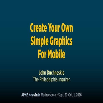Create Your Own Simple Graphics for Mobile - John Duchneskie - Murfreesboro, ...