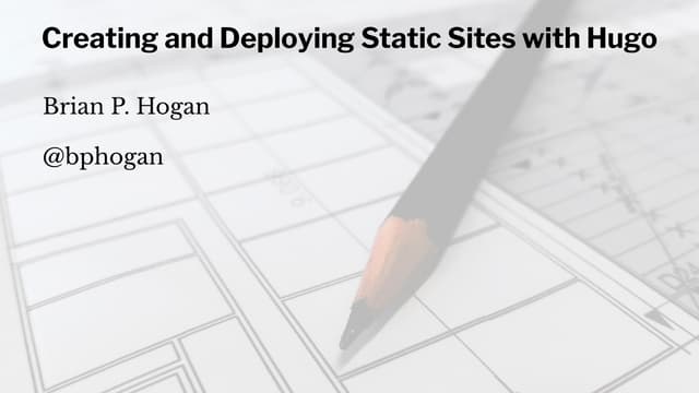 Creating and Deploying Static Sites with Hugo