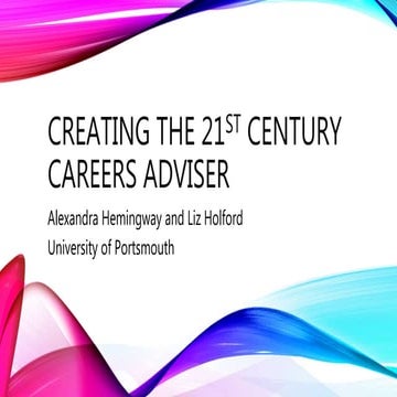 AGCAS Conference: Creating the 21st century careers adviser workshop (with pa...