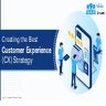 Creating The Best Customer Experience Cx Strategy Complete Decks
