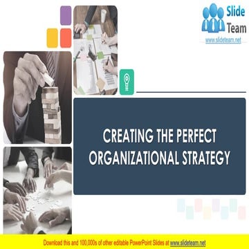 Creating The Perfect Organizational Strategy PowerPoint Presentation Slides