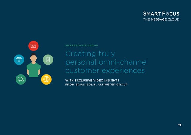 Creating truly personal omni-channel customer experiences by Brian Solis and Smartfocus