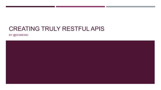 Creating Truly RESTful APIs