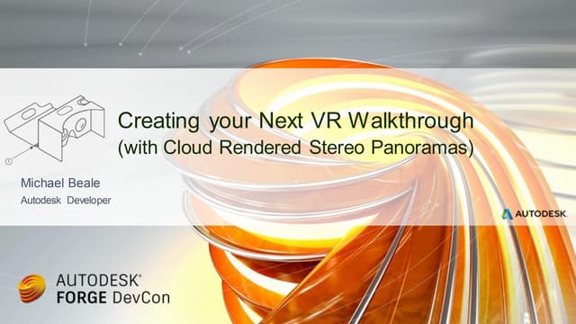 Forge - DevCon 2016: Creating your next VR Walkthrough with Cloud Rendered St...