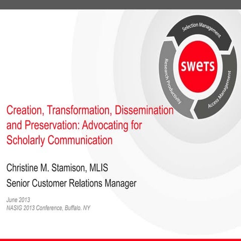 Creation, Transformation, Dissemination and Preservation: Advocating for Scho...