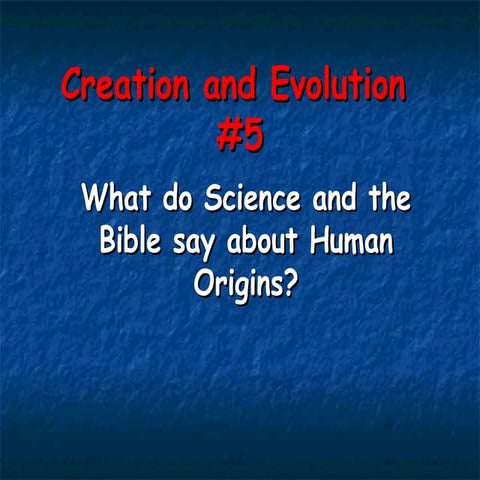 Creation And  Evolution  Session  5
