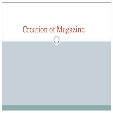 Creation of magazine powerpoint