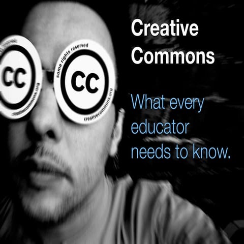 Creative Commons: What every Educator needs to know