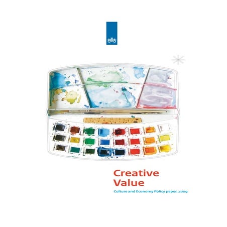 Creative Value. Culture and Economy Policy paper, 2009