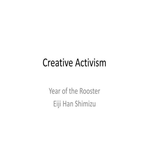 Creative activism; eiji han shimizu @ year of the rooster