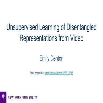 Emily Denton - Unsupervised Learning of Disentangled Representations from Vid...