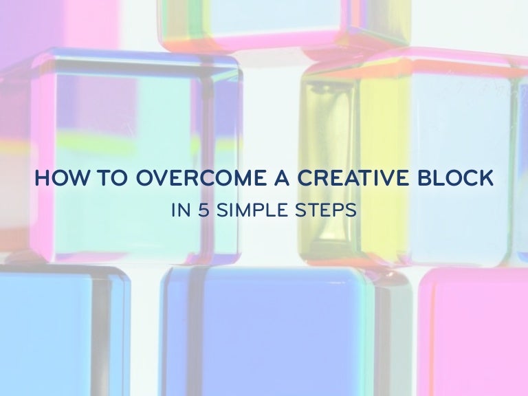 How to a Creative Block in 5 Simple Steps