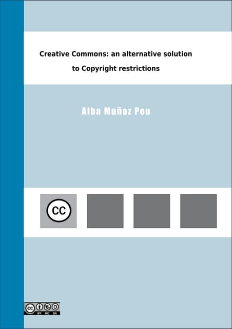 Creative commons, an alternative solution to copyright restrictions