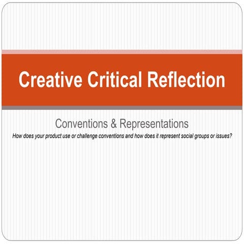 Creative Critical Reflection #1: Conventions and Representations
