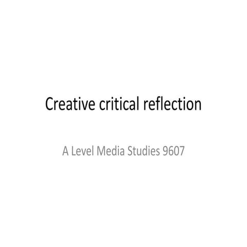 Creative Critical Reflection