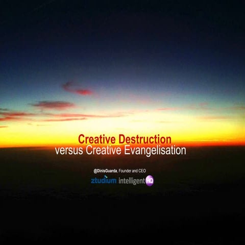 Creative destruction versus Creative Evangelisation