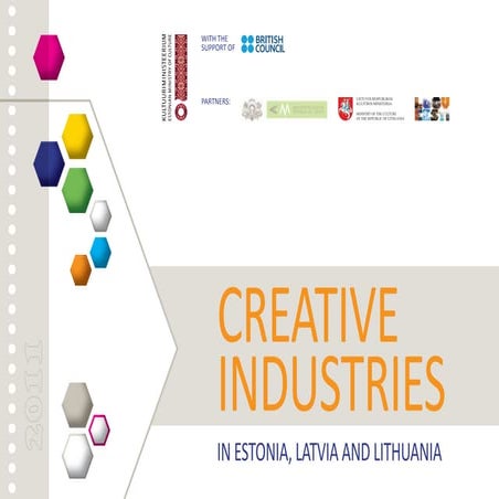 CREATIVE INDUSTRIES IN ESTONIA, LATVIA AND LITHUANIA 2011