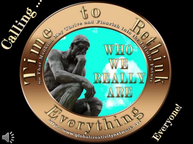 RETHINKING WHO WE ARE, WHY WE LIVE