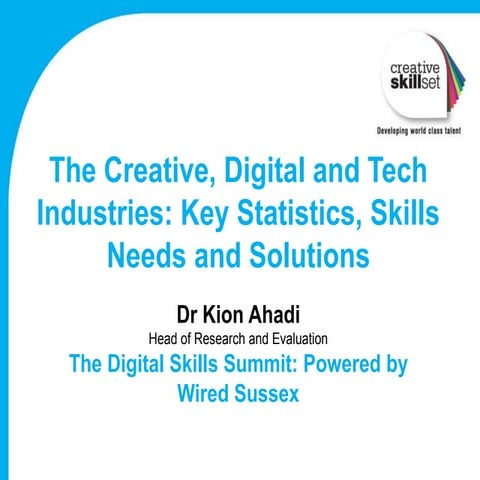 The Digital Skills Summit Keynote Speaker: Dr Kion Ahadi (Creative Skillset)