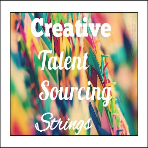 Creative Talent Sourcing Strings