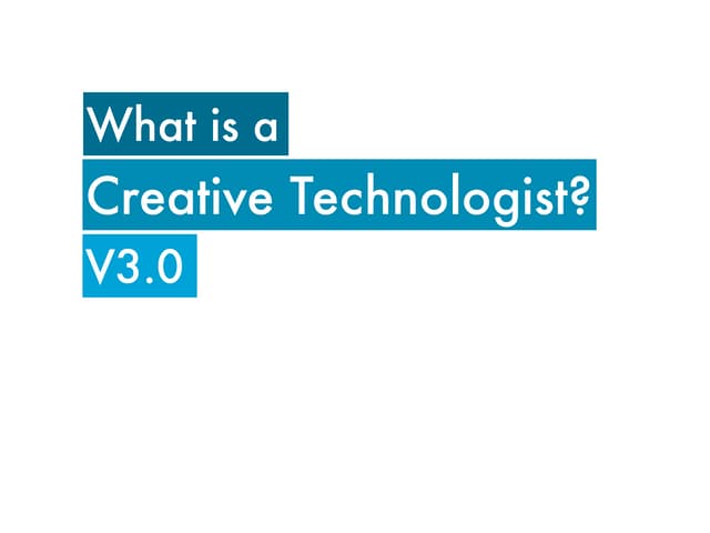What Is A Creative Technologist 