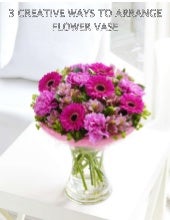 Creative ways to arrange your flowe...