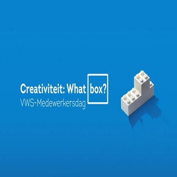 Creativiteit: What [box?] VWS-Medewerkersdag