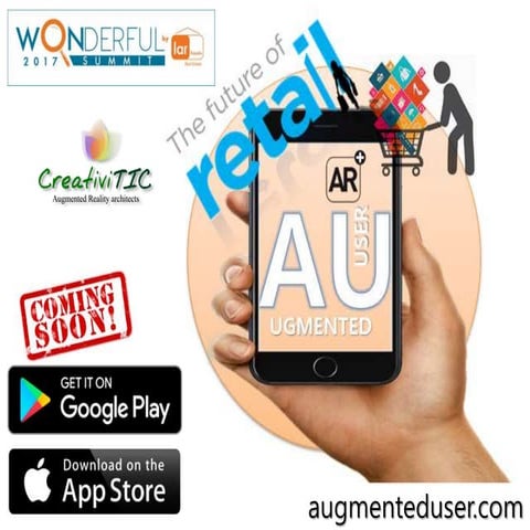 Augmented User by CreativiTIC - Future Retail Experience - Wonderful Summit 2017