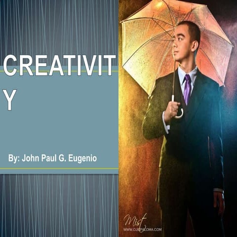 CREATIVITY by: John Paul Eugenio