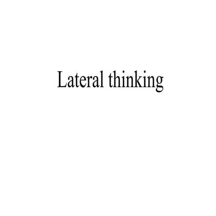 Creativity - lateral thinking (1).ppt