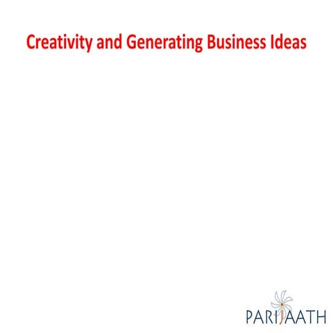 Creativity and generating business ideas, 8th august 2010 by rajiv tandon