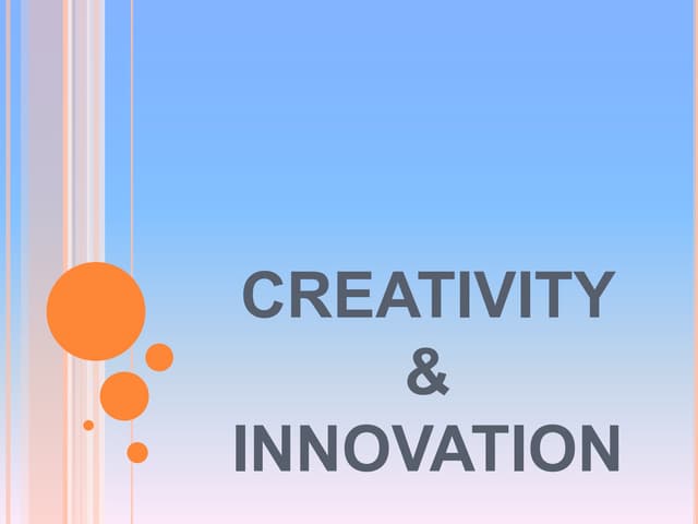 Creativity and innovation