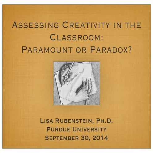 Creativity Assessment in the Classroom: Paradox or Paramount?