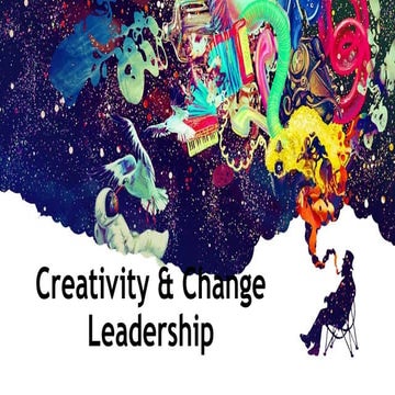 Creativity &amp; change leadership
