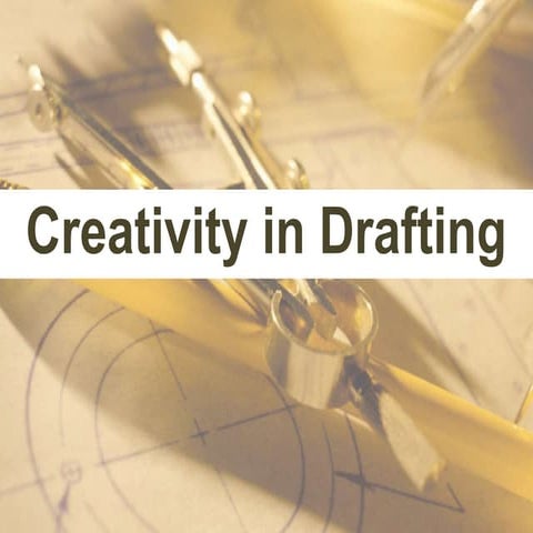 Creativity in drafting