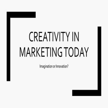 Creativity in Marketing Today