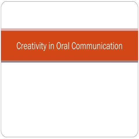 Creativity In Oral Communication